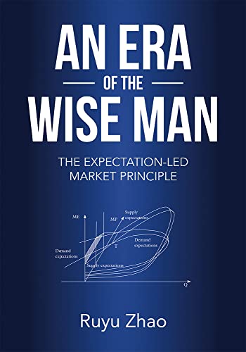 An Era of The Wise Man: The Expectation-led Market Principle [Hardcover]