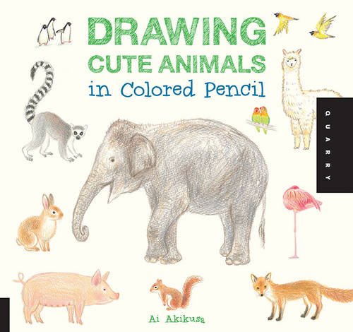 Drawing Cute Animals in Colored Pencil [Paperback]