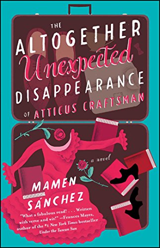 The Altogether Unexpected Disappearance of Atticus Craftsman: A Novel [Paperback]