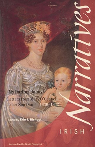 My Darling Danny: Letters from Mary O'Connell to Her Son Daniel, 1830-1832 [Paperback]