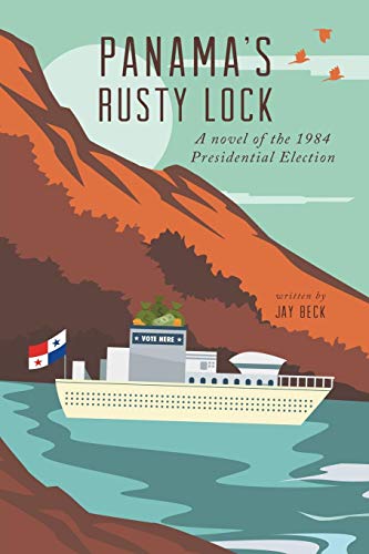 Panama's Rusty Lock A Novel Of The 1984 Presidential Election [Paperback]