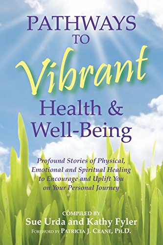 Pathays To Vibrant Health & Well-Being [Paperback]