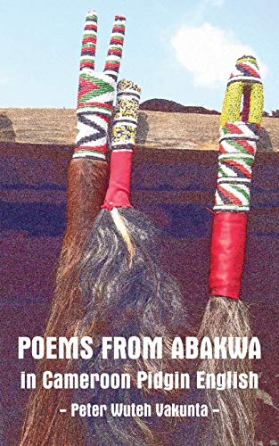 Poems From Abaka In Cameroon Pidgin English [Paperback]