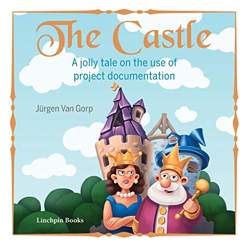 The Castle A Jolly Tale On The Use Of Project Documentation [Paperback]