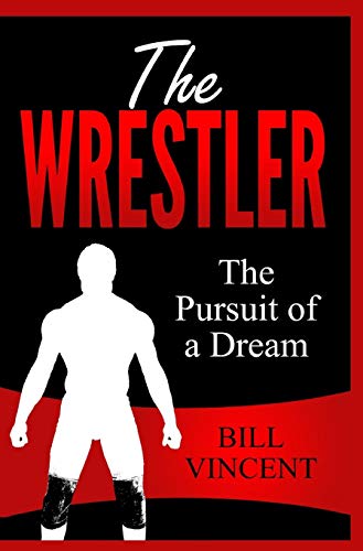 The Wrestler The Pursuit Of A Dream [Hardcover]