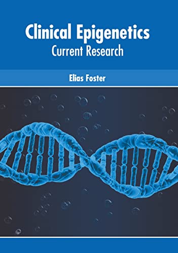 Clinical Epigenetics Current Research [Hardcover]