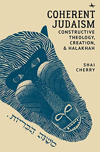 Coherent Judaism Constructive Theology, Creation, and Halakhah [Hardcover]