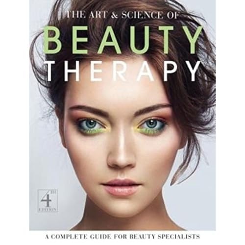 The Art And Science Of Beauty Therapy: A Complete Guide For Beauty Specialists [Paperback]