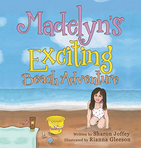 Madelyn's Exciting Beach Adventure [Hardcover]