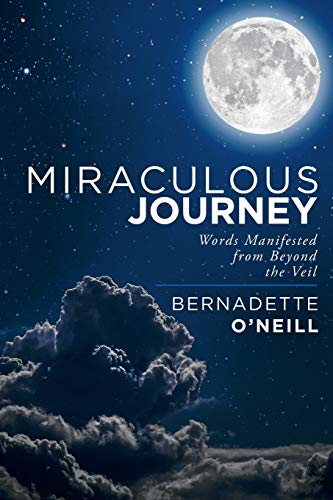 Miraculous Journey  Words Manifested from Beyond the Veil [Paperback]