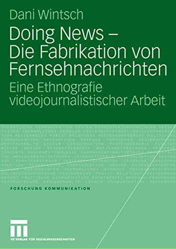 Doing News - Die Fabrikation von Fernsehnachrichten: Eine Ethnografie videojourn [Paperback]