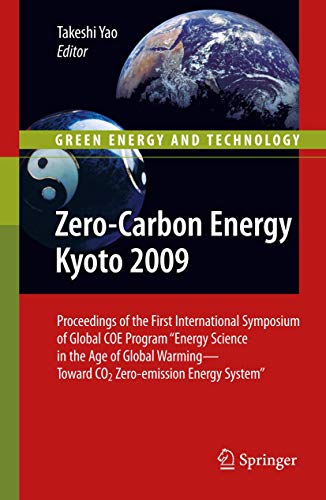 Zero-Carbon Energy Kyoto 2009: Proceedings of the First International Symposium  [Hardcover]