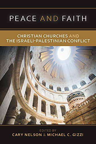 Peace and Faith Christian Churches and The Israeli-Palestinian Conflict [Paperback]