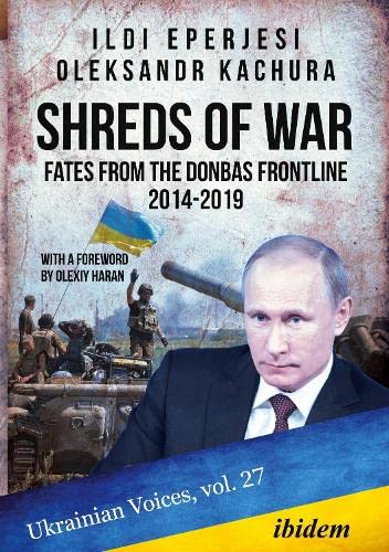 Shreds of War: Fates from the Donbas Frontlin