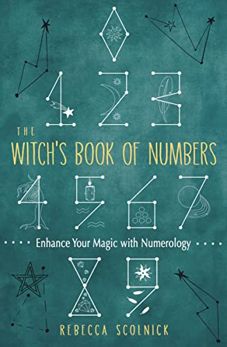 The Witch's Book of Numbers: Enhance Your Magic with Numerology [Paperback]