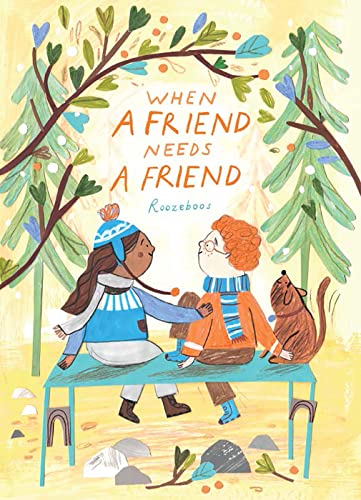 When a Friend Needs a Friend [Hardcover]