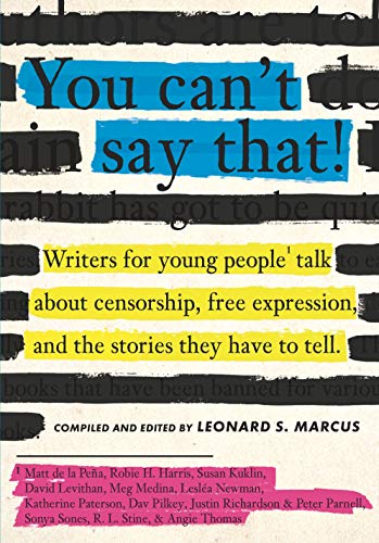 You Can't Say That!: Writers for Young People Talk About Censorship, Free Expres [Hardcover]