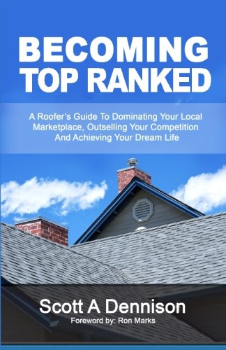 Becoming Top Ranked A Roofer's Guide To Dominating Your Local Marketplace, Outs [Paperback]