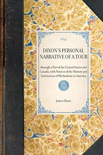 Dixon's Personal Narrative of a Tour through a Part of the United States and Ca [Paperback]