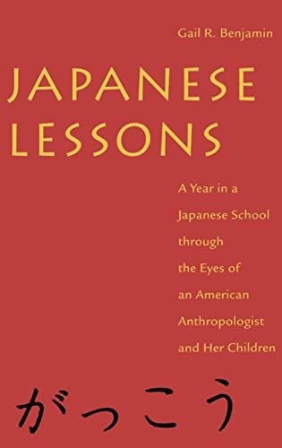 Japanese Lessons A Year in a Japanese School Through the Eyes of An American An [Hardcover]