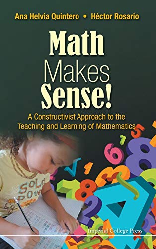 Math Makes Sense A Constructivist Approach To The Teaching And Learning Of Mat [Hardcover]