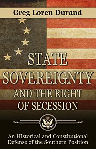 State Sovereignty And The Right Of Secession An Historical And Constitutional D [Paperback]