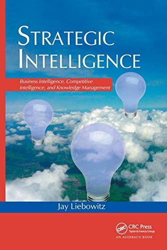 Strategic Intelligence Business Intelligence, Competitive Intelligence, and Kno [Paperback]