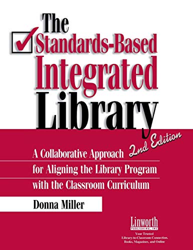 The Standards-Based Integrated Library A Collaborative Approach for Aligning th [Paperback]