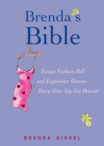 Brenda's Bible: Escape Fashion Hell and Experience Heaven Every Time You Get [Hardcover]