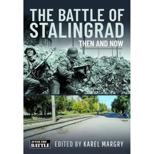 The Battle of Stalingrad: Then and Now [Hardcover]