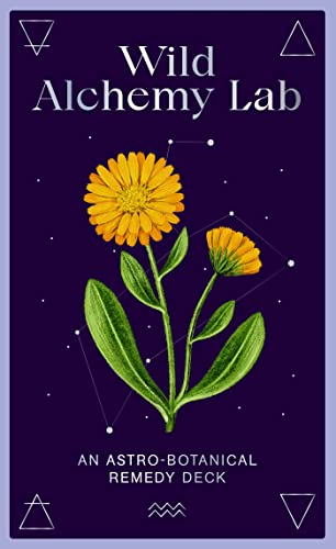 Wild Alchemy Lab: An Astro-botanical Remedy Deck [Cards]