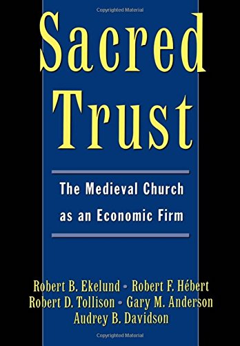 Sacred Trust The Medieval Church as an Economic Firm [Hardcover]