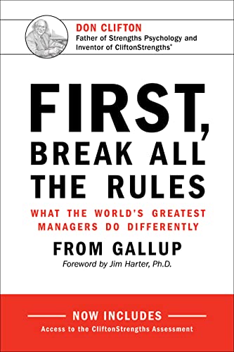 First, Break All the Rules: What the World's Greatest Managers Do Differentl [Hardcover]