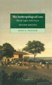 The Anthropological Lens Harsh Light, Soft Focus [Paperback]