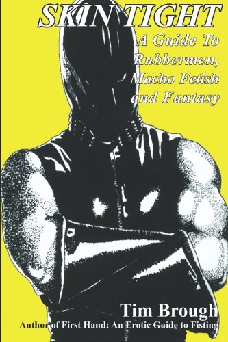 Skin Tight Rubbermen, Macho Fetish And Fantasy [Paperback]