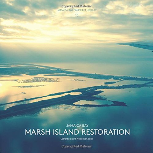 Jamaica Bay Pamphlet Library 15 Jamaica Bay Marsh Island Restoration [Paperback]