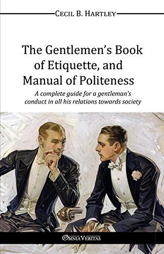 The Gentlemen's Book  Of Etiquette, And Manual Of Politeness [Paperback]