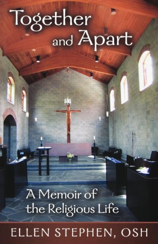 Together And Apart A Memoir Of The Religious Life [Paperback]