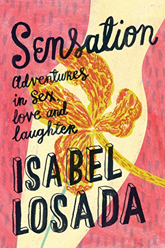 Sensation: Adventures in Sex, Love & Laughter [Paperback]