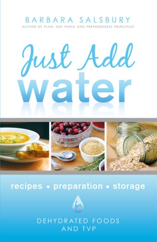 Just Add Water How To Use Dehydrated Food And Tvp [Paperback]