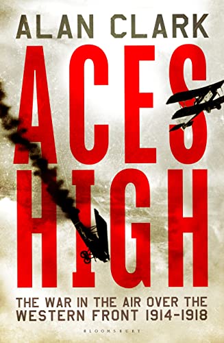 Aces High The War in the Air over the Western Front 1914-18 [Paperback]