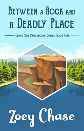 Beteen a Rock and a Deadly Place  Cedar Fish Campground Series Book One [Paperback]