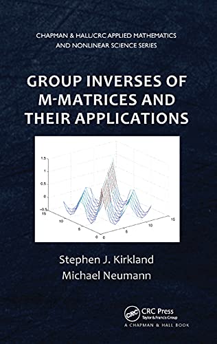 Group Inverses of M-Matrices and Their Applications [Paperback]