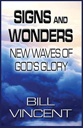 Signs And Wonders New Waves Of God's Glory [Paperback]