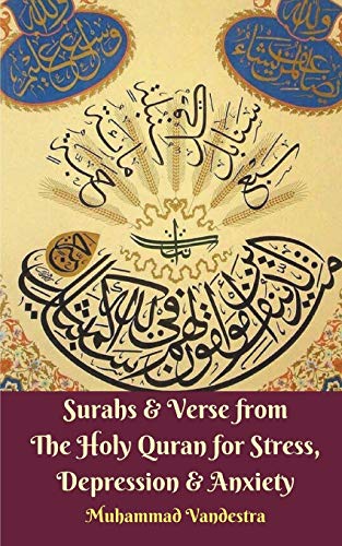 Surahs & Verse from the Holy Quran for Stress, Depression & Anxiety [Paperback]