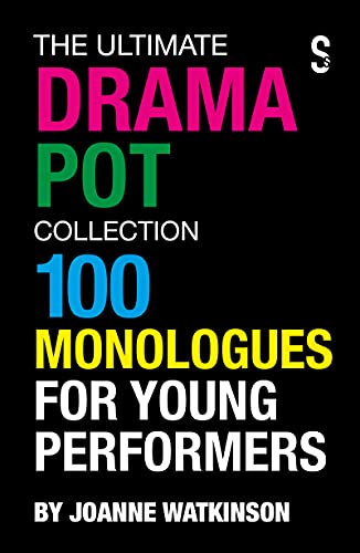 The Ultimate Drama Pot Collection 100 Monologues for Young Performers [Paperback]