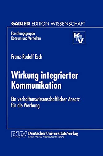 Wirkung integrierter Kommunikation Ein verhaltensissenschaftlicher Ansatz fr  [Paperback]