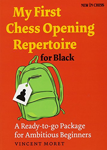 My First Chess Opening Repertoire for Black: A Ready-to-go Package for Ambitious [Paperback]