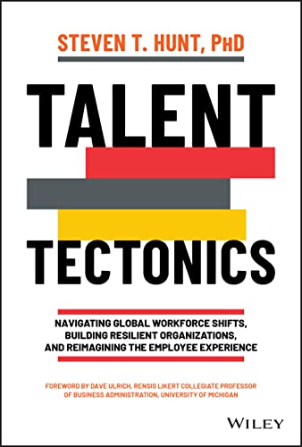 Talent Tectonics: Navigating Global Workforce Shifts, Building Resilient Organiz [Hardcover]