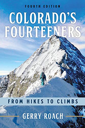 Colorado's Fourteeners: From Hikes to Climbs [Paperback]